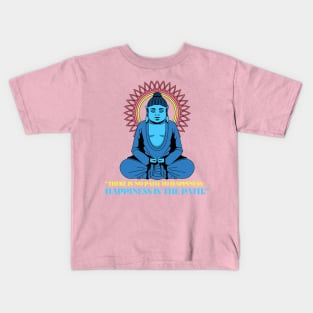 Buddha Quote There Is No Path To Happiness Kids T-Shirt